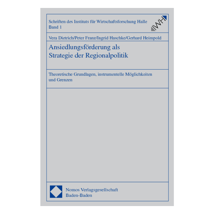 Ansiedlungsförderung als Strategie der Regionalpolitik Ansiedlungsförderung als Strategie der Regionalpolitik