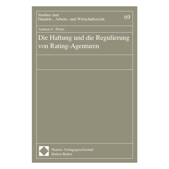 Die Haftung und die Regulierung von Rating-Agenturen Die Haftung und die Regulierung von Rating-Agenturen