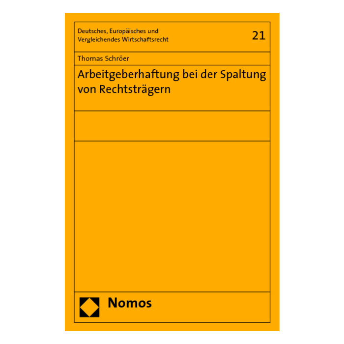 Arbeitgeberhaftung bei der Spaltung von Rechtsträgern Arbeitgeberhaftung bei der Spaltung von Rechtsträgern