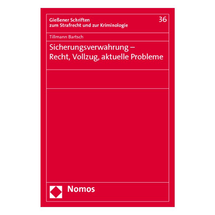 Sicherungsverwahrung - Recht, Vollzug, aktuelle Probleme Sicherungsverwahrung - Recht, Vollzug, aktuelle Probleme