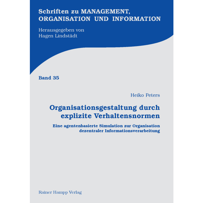 Organisationsgestaltung durch explizite Verhaltensnormen Organisationsgestaltung durch explizite Verhaltensnormen