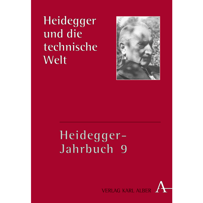 Heidegger und die technische Welt Heidegger und die technische Welt