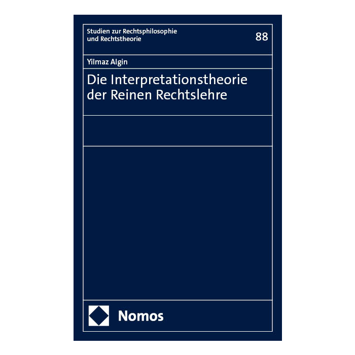 Die Interpretationstheorie der Reinen Rechtslehre Die Interpretationstheorie der Reinen Rechtslehre