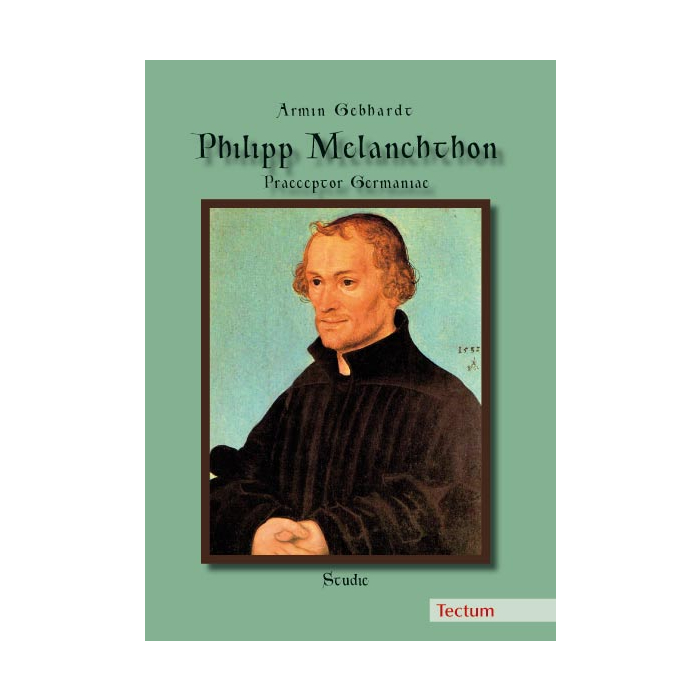 Philipp Melanchthon - Praeceptor Germaniae Philipp Melanchthon - Praeceptor Germaniae