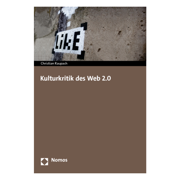 Kulturkritik des Web 2.0 Kulturkritik des Web 2.0