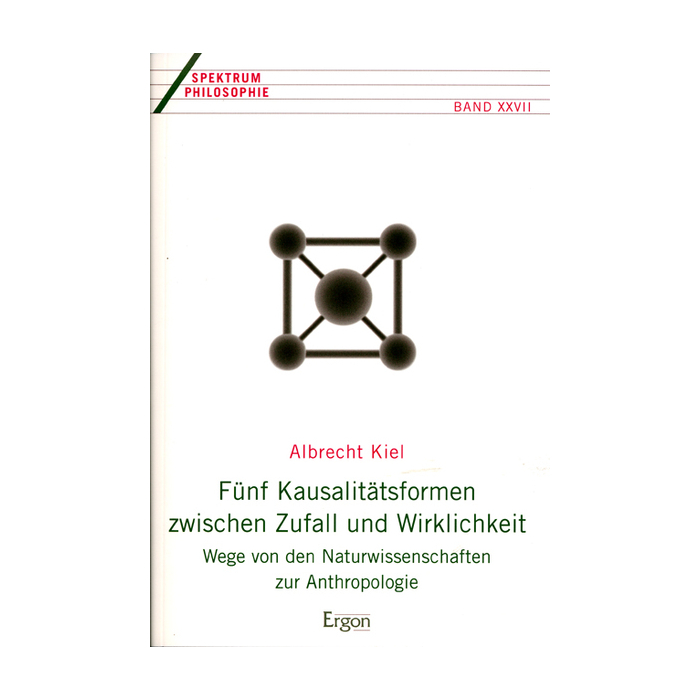 Fünf Kausalitätsformen zwischen Zufall und Wirklichkeit Fünf Kausalitätsformen zwischen Zufall und Wirklichkeit