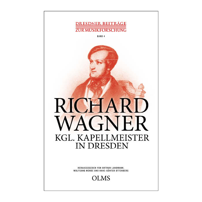 Richard Wagner – Kgl. Kapellmeister in Dresden Richard Wagner – Kgl. Kapellmeister in Dresden