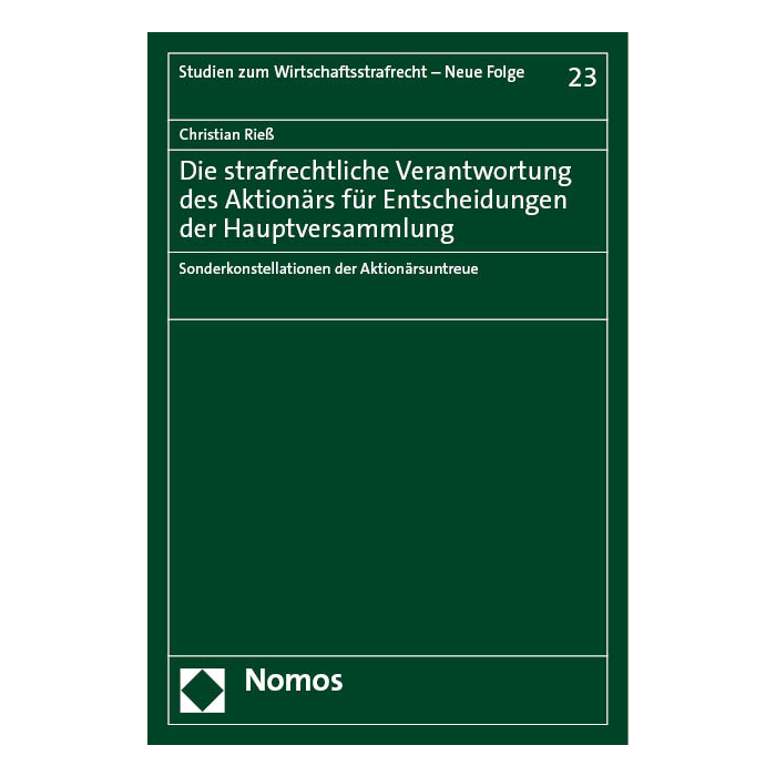 Die strafrechtliche Verantwortung des Aktionärs für Entscheidungen der Hauptversammlung Die strafrechtliche Verantwortung des Aktionärs für Entscheidungen der Hauptversammlung