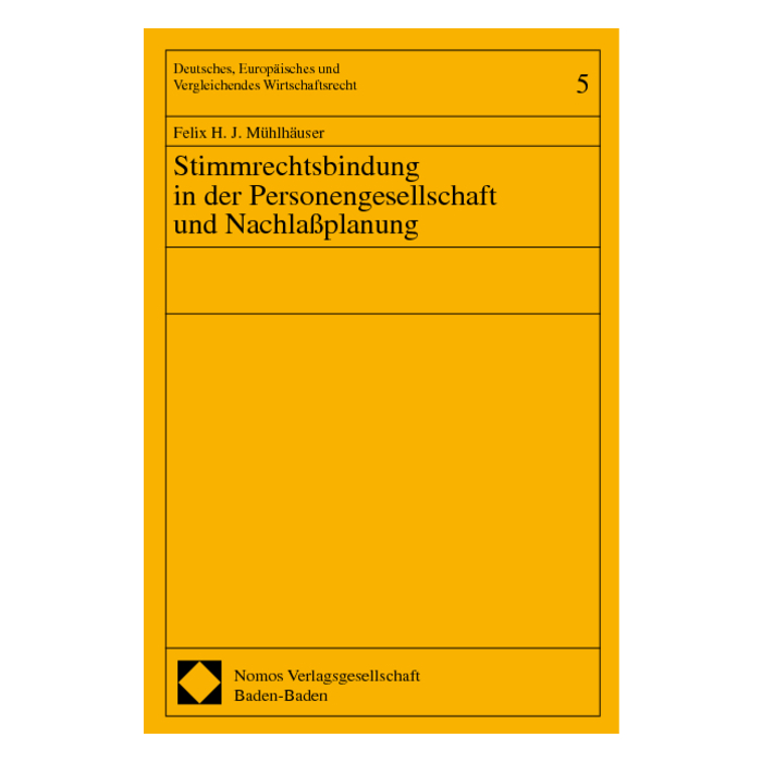 Stimmrechtsbindung in der Personengesellschaft und Nachlaßplanung Stimmrechtsbindung in der Personengesellschaft und Nachlaßplanung