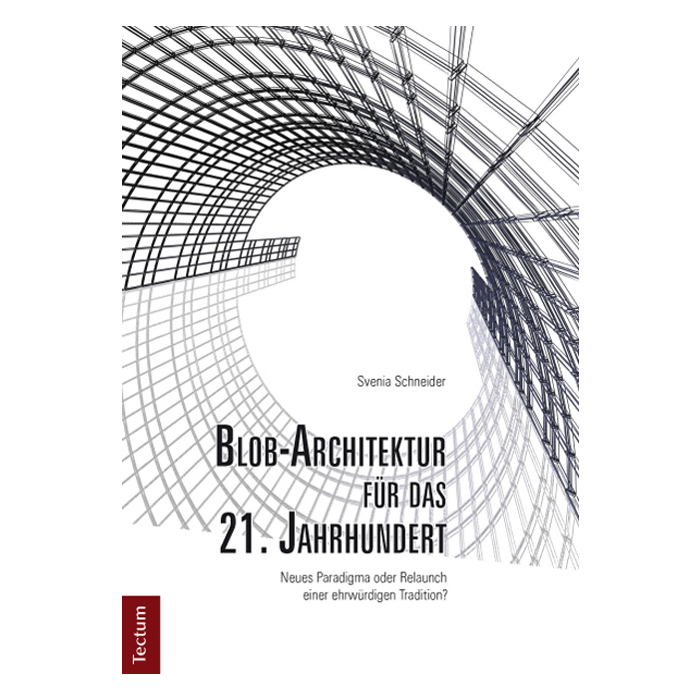 Blob-Architektur für das 21. Jahrhundert. Neues Paradigma oder Relaunch einer ehrwürdigen Tradition? Blob-Architektur für das 21. Jahrhundert. Neues Paradigma oder Relaunch einer ehrwürdigen Tradition?