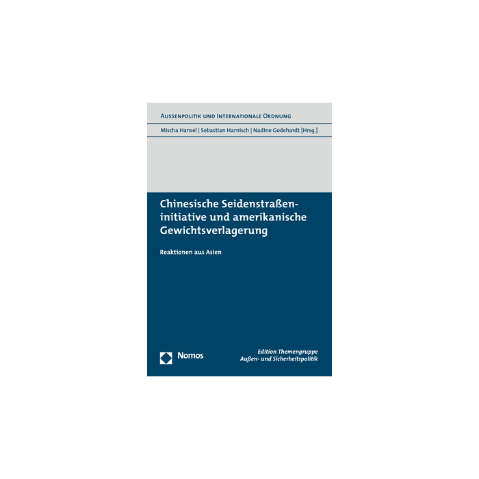 Chinesische Seidenstraßeninitiative und amerikanische Gewichtsverlagerung Chinesische Seidenstraßeninitiative und amerikanische Gewichtsverlagerung