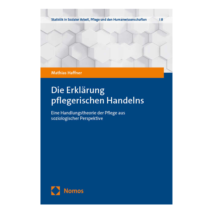Die Erklärung pflegerischen Handelns Die Erklärung pflegerischen Handelns