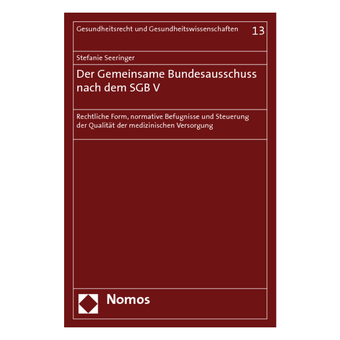 Der Gemeinsame Bundesausschuss nach dem SGB V Der Gemeinsame Bundesausschuss nach dem SGB V