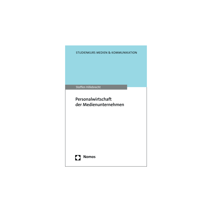 Personalwirtschaft der Medienunternehmen Personalwirtschaft der Medienunternehmen