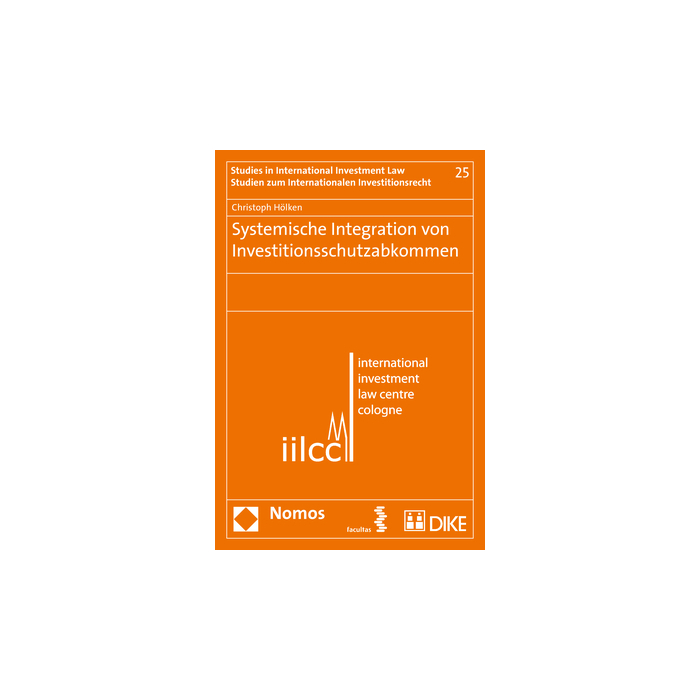 Systemische Integration von Investitionsschutzabkommen Systemische Integration von Investitionsschutzabkommen