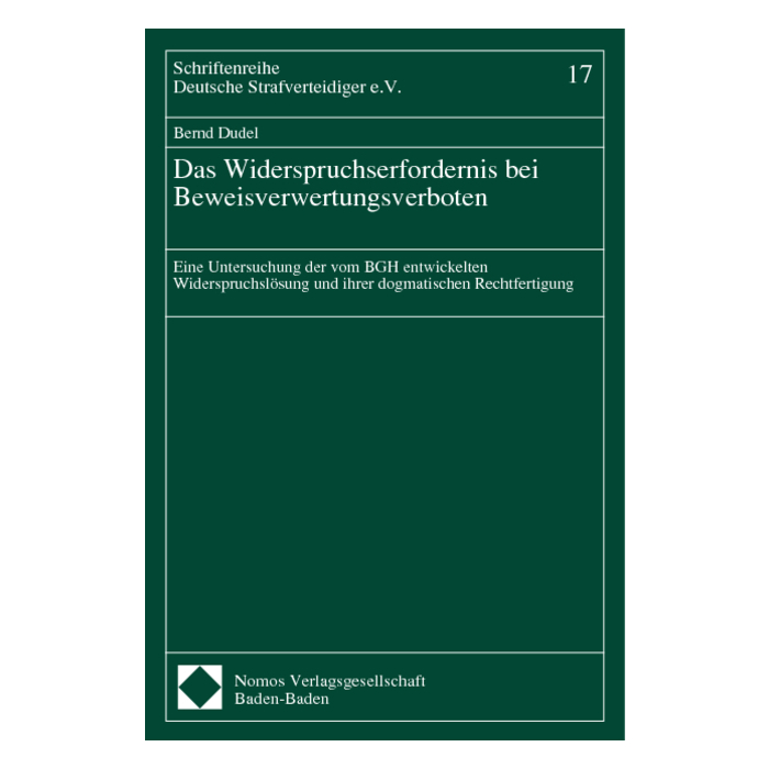 Das Widerspruchserfordernis bei Beweisverwertungsverboten Das Widerspruchserfordernis bei Beweisverwertungsverboten
