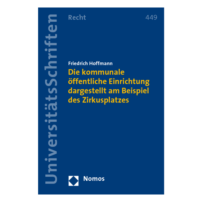 Die kommunale öffentliche Einrichtung dargestellt am Beispiel des Zirkusplatzes Die kommunale öffentliche Einrichtung dargestellt am Beispiel des Zirkusplatzes