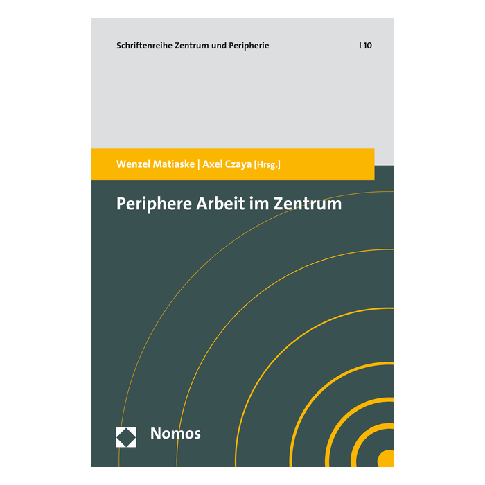 Periphere Arbeit im Zentrum Periphere Arbeit im Zentrum