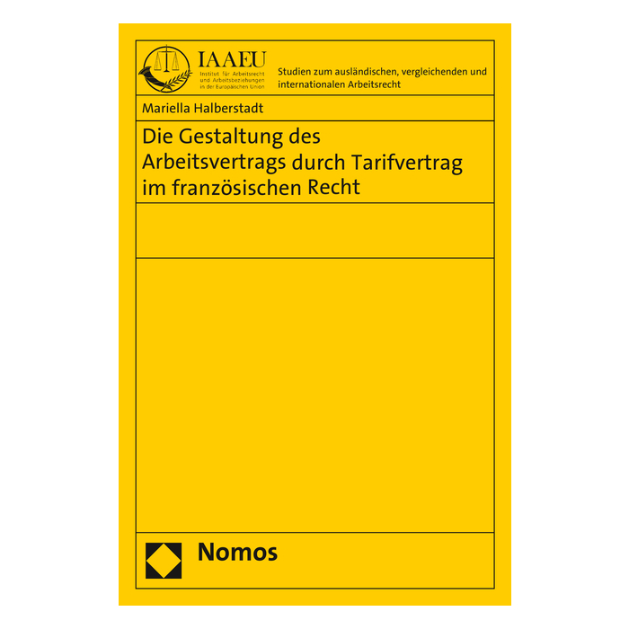 Die Gestaltung des Arbeitsvertrags durch Tarifvertrag im französischen Recht Die Gestaltung des Arbeitsvertrags durch Tarifvertrag im französischen Recht