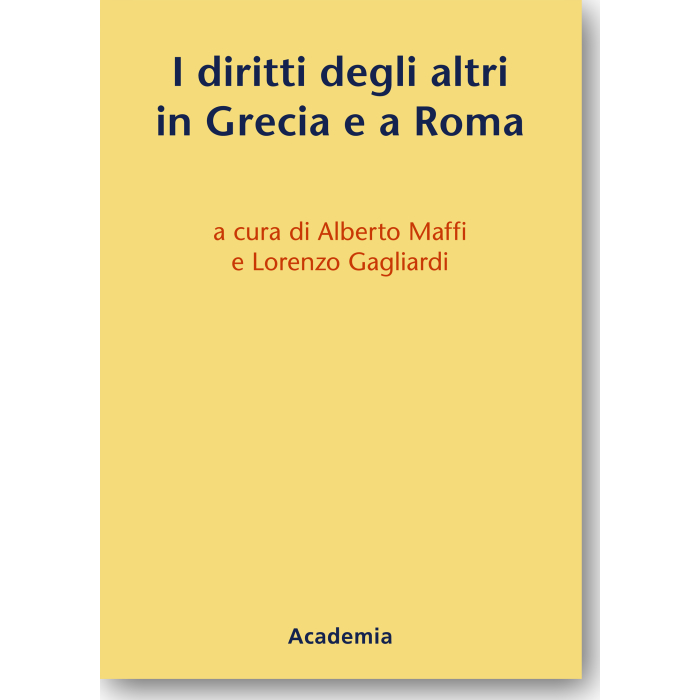 I diritti degli altri in Grecia e a Roma I diritti degli altri in Grecia e a Roma