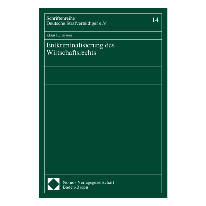 Entkriminalisierung des Wirtschaftsrechts Entkriminalisierung des Wirtschaftsrechts