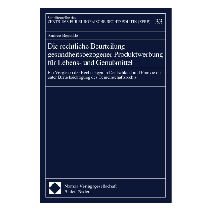 Die rechtliche Beurteilung gesundheitsbezogener Produktwerbung für Lebens- und Genußmittel Die rechtliche Beurteilung gesundheitsbezogener Produktwerbung für Lebens- und Genußmittel