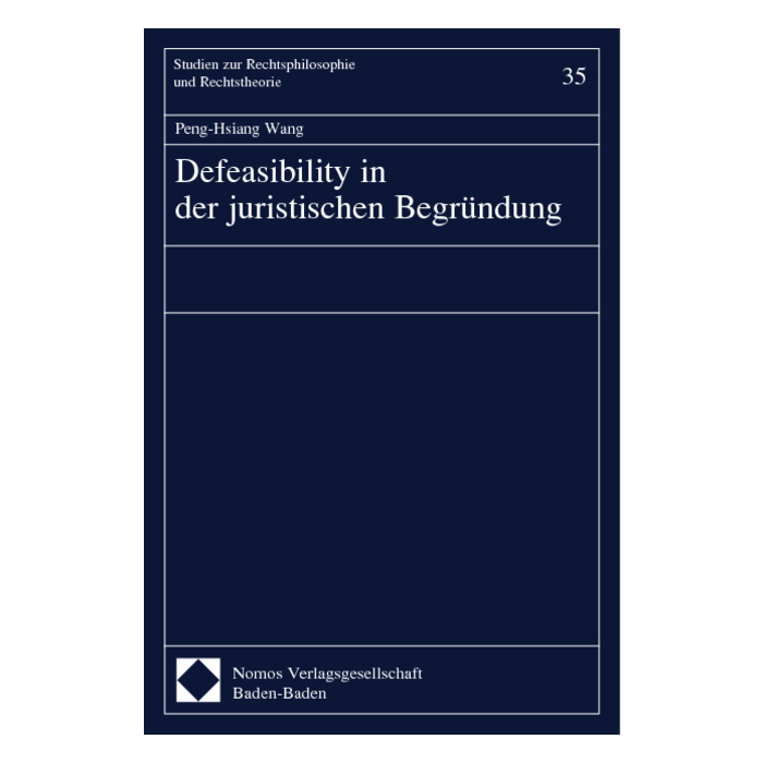 Defeasibility in der juristischen Begründung Defeasibility in der juristischen Begründung