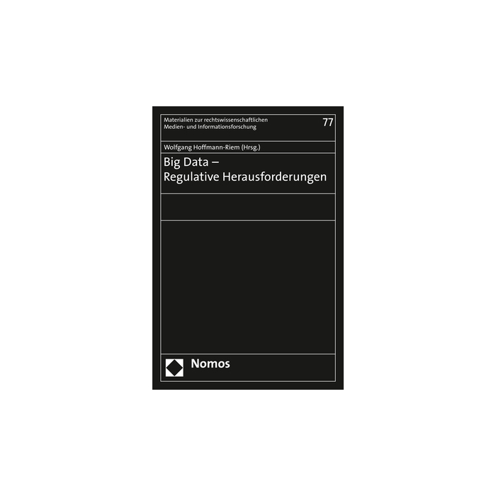 Big Data - Regulative Herausforderungen Big Data - Regulative Herausforderungen