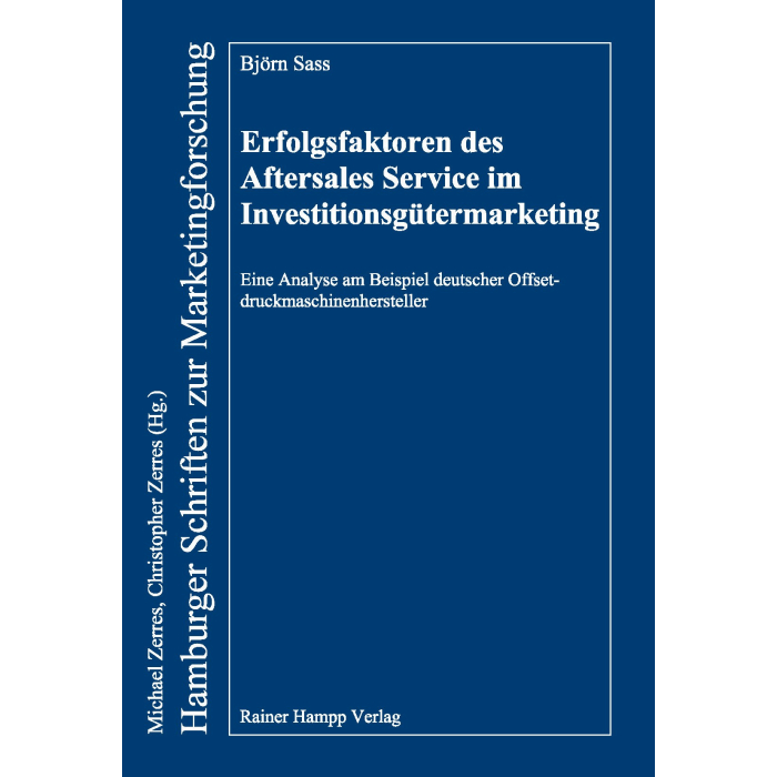 Erfolgsfaktoren des Aftersales Service im Investitionsgütermarketing Erfolgsfaktoren des Aftersales Service im Investitionsgütermarketing