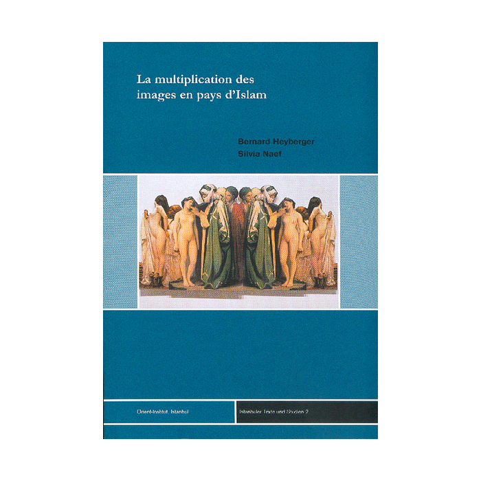 La multiplication des images en pays d'islam La multiplication des images en pays d'islam