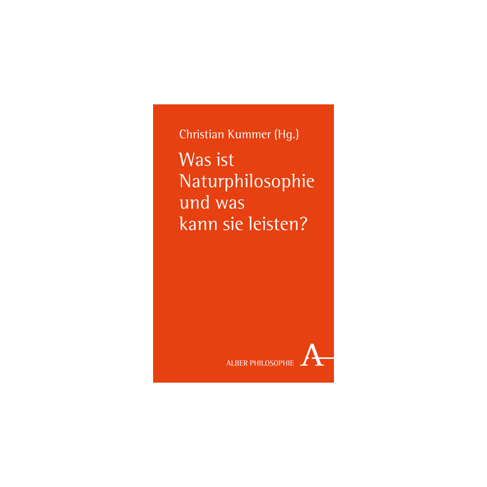 Was ist Naturphilosophie und was kann sie leisten? Was ist Naturphilosophie und was kann sie leisten?