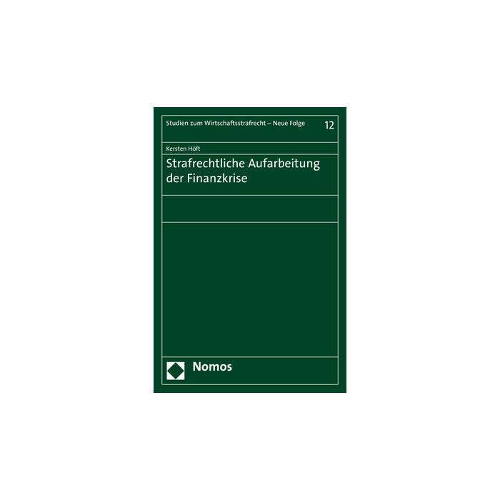 Strafrechtliche Aufarbeitung der Finanzkrise Strafrechtliche Aufarbeitung der Finanzkrise