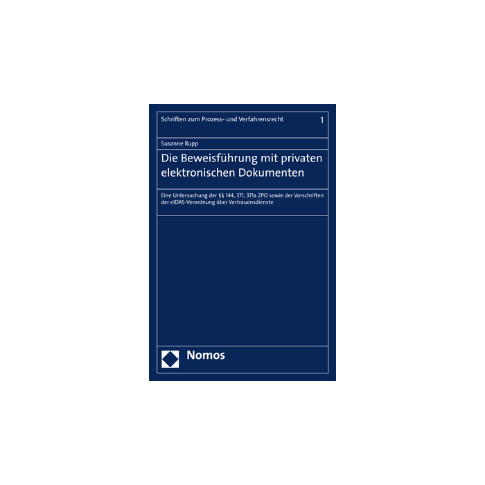 Die Beweisführung mit privaten elektronischen Dokumenten Die Beweisführung mit privaten elektronischen Dokumenten