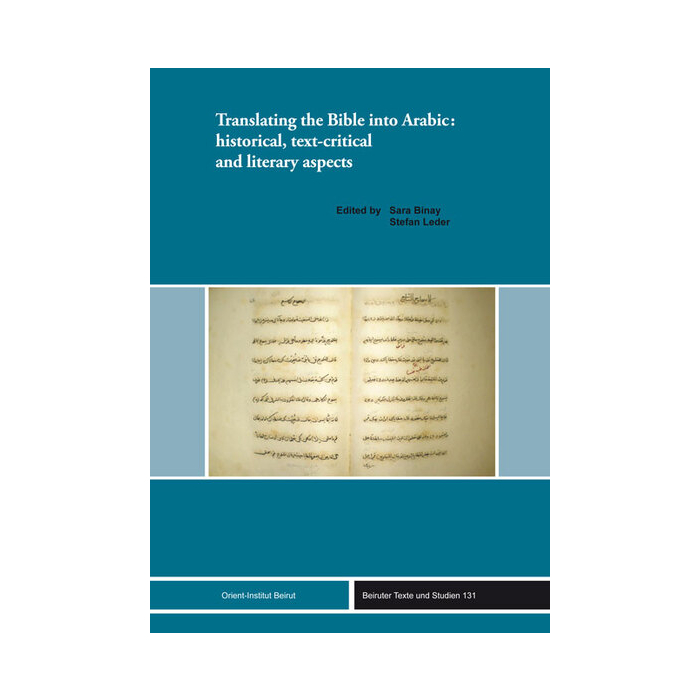 Translating the Bible into Arabic: historical, text-critical and literary aspects Translating the Bible into Arabic: historical, text-critical and literary aspects