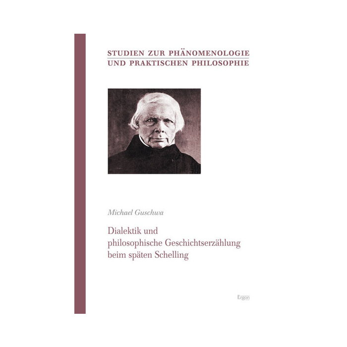 Dialektik und philosophische Geschichtserzählung beim späten Schelling Dialektik und philosophische Geschichtserzählung beim späten Schelling
