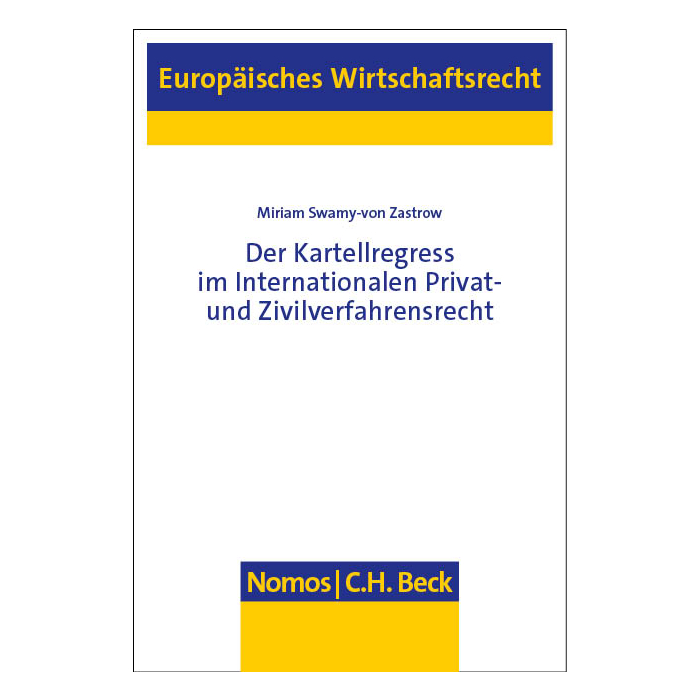 Der Kartellregress im Internationalen Privat- und Zivilverfahrensrecht Der Kartellregress im Internationalen Privat- und Zivilverfahrensrecht