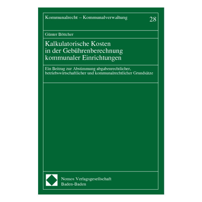 Kalkulatorische Kosten in der Gebührenberechnung kommunaler Einrichtungen Kalkulatorische Kosten in der Gebührenberechnung kommunaler Einrichtungen