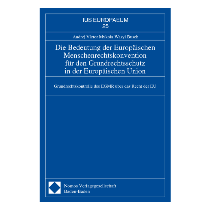 Die Bedeutung der Europäischen Menschenrechtskonvention für den Grundrechtsschutz in der Europäischen Union Die Bedeutung der Europäischen Menschenrechtskonvention für den Grundrechtsschutz in der Europäischen Union