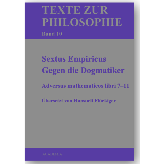 Sextus Empiricus. Gegen die Dogmatiker Sextus Empiricus. Gegen die Dogmatiker