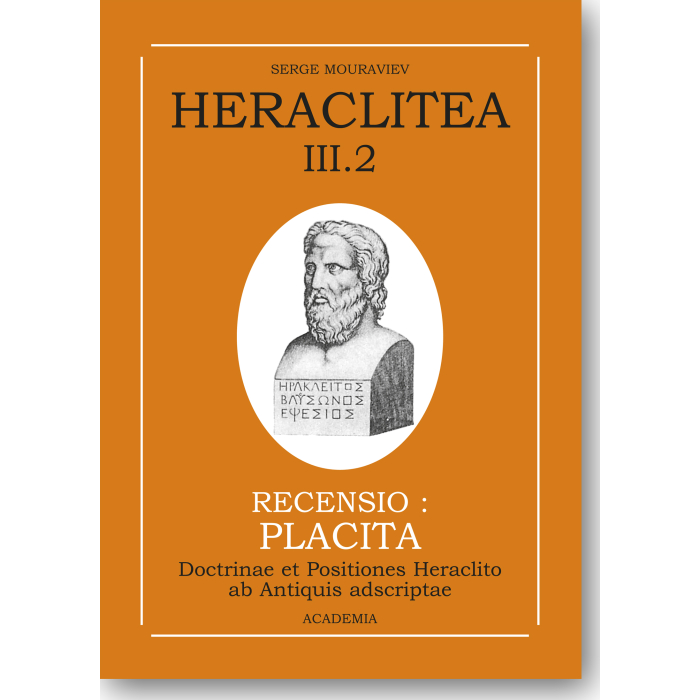 III.2: Thèses et doctrines attribuées à Héraclite par les Anciens. A. Les textes pertinents; B. Notes critiques III.2: Thèses et doctrines attribuées à Héraclite par les Anciens. A. Les textes pertinents; B. Notes critiques
