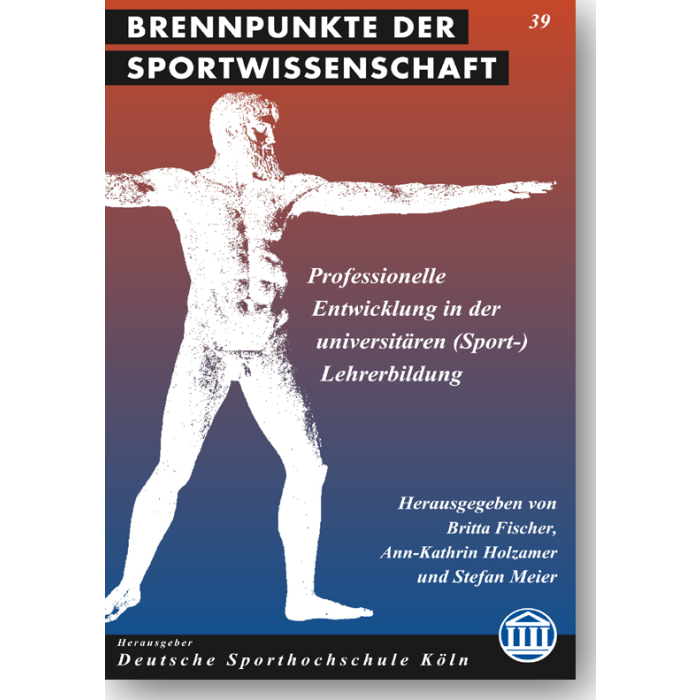 Professionelle Entwicklung in der universitären (Sport-)Lehrerbildung Professionelle Entwicklung in der universitären (Sport-)Lehrerbildung