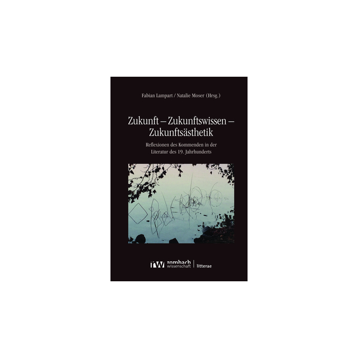 Zukunft – Zukunftswissen – Zukunftsästhetik Zukunft – Zukunftswissen – Zukunftsästhetik
