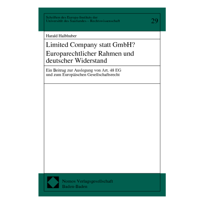 Limited Company statt GmbH? Europarechtlicher Rahmen und deutscher Widerstand Limited Company statt GmbH? Europarechtlicher Rahmen und deutscher Widerstand