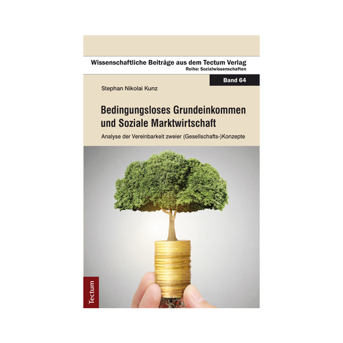 Bedingungsloses Grundeinkommen und Soziale Marktwirtschaft Bedingungsloses Grundeinkommen und Soziale Marktwirtschaft