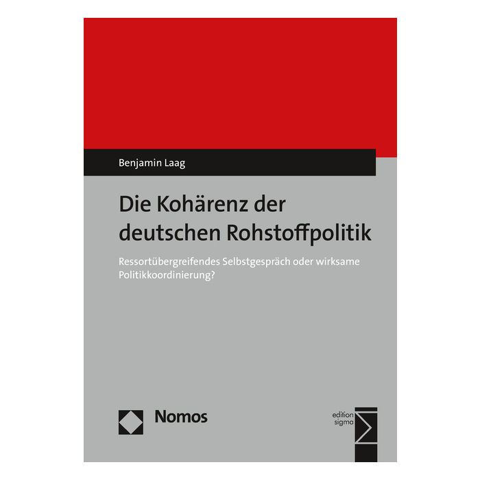 Die Kohärenz der deutschen Rohstoffpolitik Die Kohärenz der deutschen Rohstoffpolitik