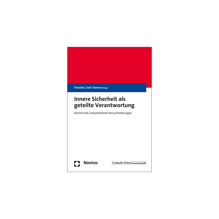 Innere Sicherheit als geteilte Verantwortung Innere Sicherheit als geteilte Verantwortung