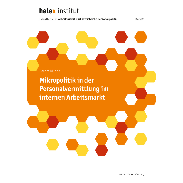 Mikropolitik in der Personalvermittlung im internen Arbeitsmarkt Mikropolitik in der Personalvermittlung im internen Arbeitsmarkt