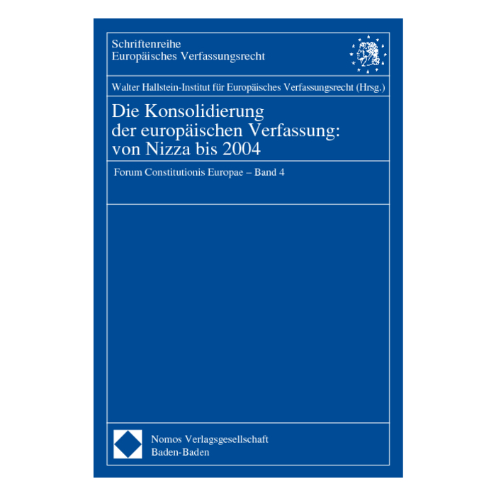 Die Konsolidierung der europäischen Verfassung: von Nizza bis 2004 Die Konsolidierung der europäischen Verfassung: von Nizza bis 2004