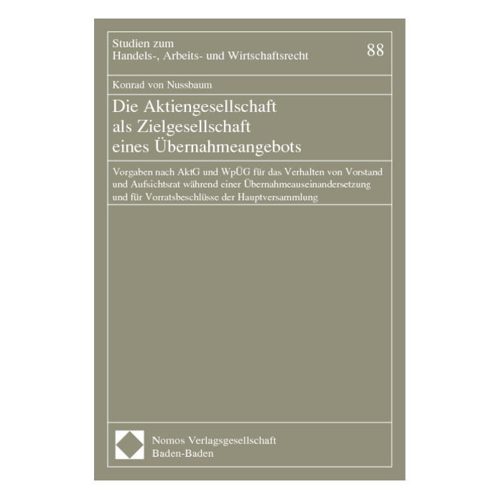Die Aktiengesellschaft als Zielgesellschaft eines Übernahmeangebots Die Aktiengesellschaft als Zielgesellschaft eines Übernahmeangebots