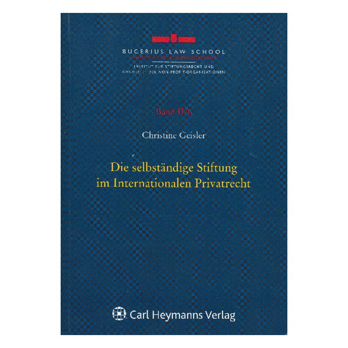 Die selbständige Stiftung im Internationalen Privatrecht Die selbständige Stiftung im Internationalen Privatrecht